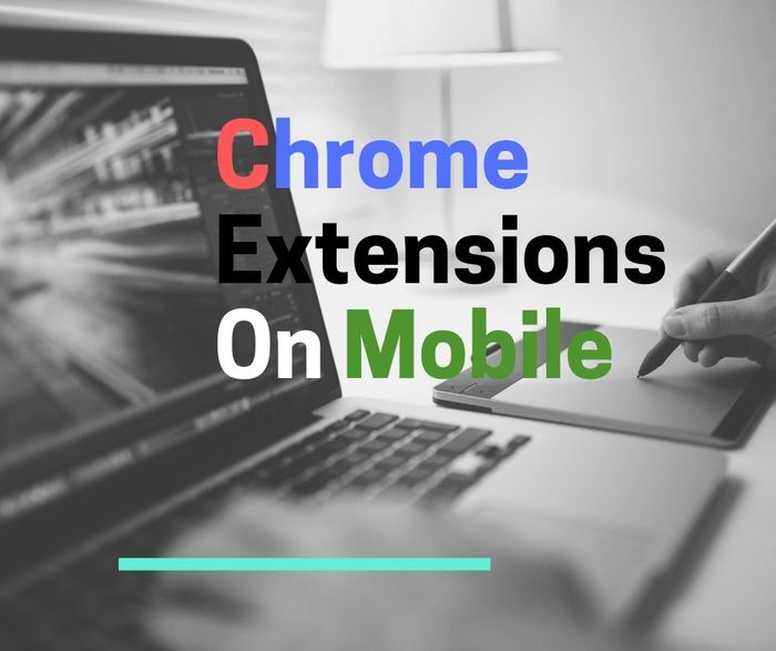 Chrome extensions on mobile